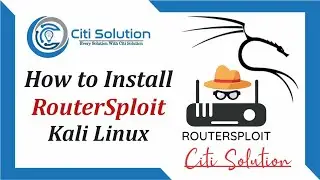 How to Install RouterSploit on Kali Linux || RouterSploit Exploitation Framework | Citi Solution