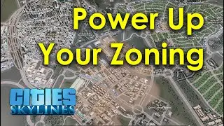 Power Up Your City's Zoning With These Tips  (Cities Skylines For New Players)