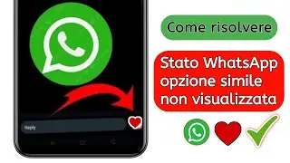 Come ottenere l'opzione Mi piace sullo stato di WhatsApp