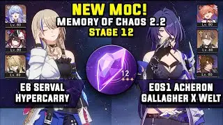 NEW Memory Of Chaos 12 E6 Serval Hypercarry & E0 Acheron Gallagher (3 Stars) | Honkai Star Rail 2.2
