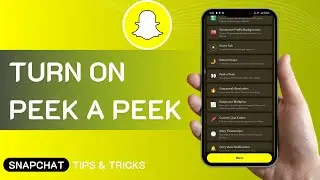 How To Turn On Peek A Peek On Snapchat
