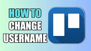 How To Change Username | Trello