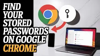 How To Find Your Stored Passwords On Google Chrome [Easy Guide]