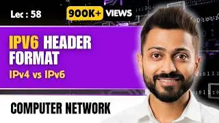 Lec-56: IPv6 Header Format in Hindi | IPv4 Vs IPv6 in Computer Networks