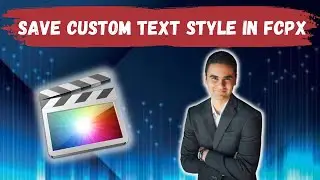 How To Save And Apply Custom Text Styles In Final Cut Pro