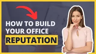 How to Build Your Office Reputation
