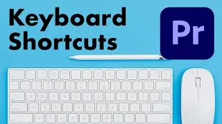 Keyboard Shortcuts In Premiere Pro