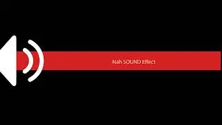 Nah SOUND Effect