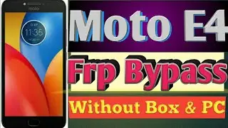 Moto E4 Google Account Bypass|Moto E4 FRP Bypass Method 2020 Without Pc|| XT1767  7.1.1 FRP Bypass
