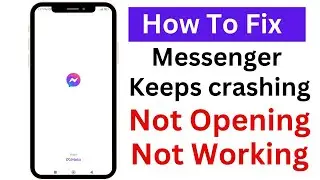 Fix Messenger Keeps Crashing | Messenger Not Opening | Messenger Not Working on Android