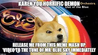 Post Ironic Doge To The Tune of Mr Blue Sky's