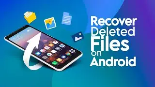 How to Recover Deleted Photos, Videos, and Files on Android Phones