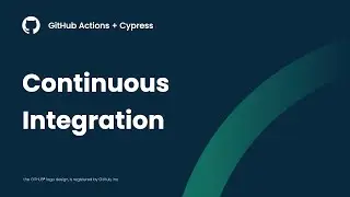 GitHub Actions + Cypress: What is Continuous Integration?