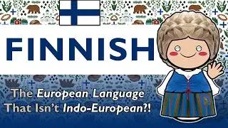 Why You Should Learn Finnish (Even If It’s Not Indo-European!)