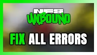 How to FIX Need for Speed Unbound All Errors