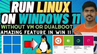 Run Linux On Windows 11 | Without Virtual Machine And Dual Boot | Window s 11 New Features |