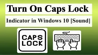 How To Turn On Caps Lock Indicator in Windows 10 [Sound]
