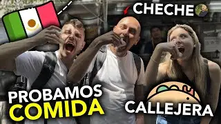 PROBANDO COMIDA CALLEJERA MEXICANA por PRIMERA VEZ con @ChecheMx1  | LA MEJOR RUTA DE NUESTRAS VIDAS