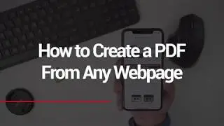 How to Create PDF's From Any Webpage