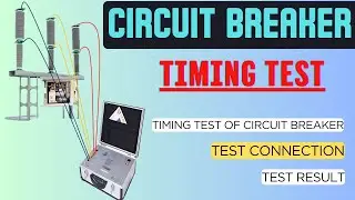 Circuit Breaker Timing Test| Opening Time and Closing time of Circuit Breaker