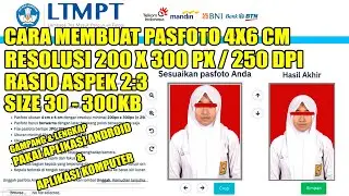 CARA MEMBUAT PASFOTO 4X6 DENGAN RESOLUSI 200px X 300px RASIO ASPEK 2:3 UNTUK PENDAFTARAN SNMPTN 2025