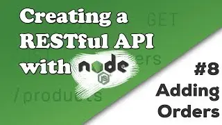 Managing Orders with Mongoose | Creating a REST API with Node.js