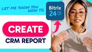 How to CREATE a CRM REPORT in Bitrix24 (Step by Step)