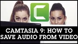 Camtasia 9 How To Only Save Audio From Video