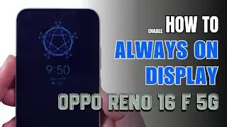 How to enable Always on Display on Oppo Reno 16F 5G