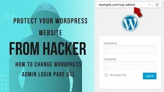How to Change WordPress Admin Login Page URL: Hide and Protect Your WP-Admin URL from Hackers