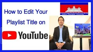Lesson 17: How to Edit Your Playlist Title on YouTube | KOEU