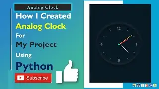 How to create GUI Analog Clock in Python from scratch | Build your own clock