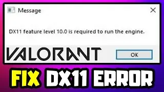How to FIX Valorant DX11 Feature Level 10.0 is Required To Run The Engine