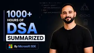 1000+ Hours of DSA Summarized in One Video (Complete DSA Crash Course)