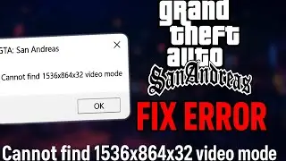 How to Fix GTA San Andreas Cannot Find 1536x864x32 Video Mode 2025 (Fast & Easy Guide)