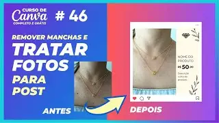 Como remover manchas de uma foto no Canva de modo fácil