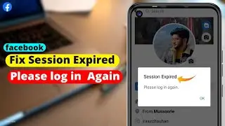 How To Fix Facebook Session Expired Issue | Facebook Session Expired Problem Solved |