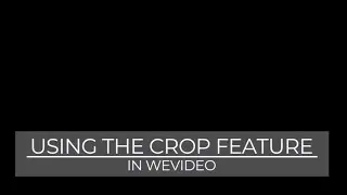 How to use the Crop Feature in WeVideo