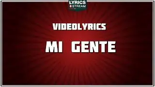 Mi Gente lyrics - J Balvin and Willy William (tribute) - Lyrics2Stream