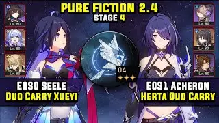 E0 Seele Duo Xueyi & E0 Acheron Duo Herta (3 Stars) Pure Fiction 4 Honkai Star Rail 2.4