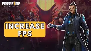 How to Increase FPS in Free Fire? 2024