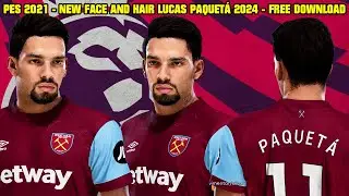 PES 2021 - NEW FACE LUCAS PAQUETA 2024 CONVERTIDA DO FC25 - 4K