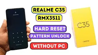 Realme C35 Hard Reset Pattern Unlock | Realme C35 RMX3511 Factory Reset Pattern Lock