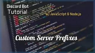 Discord Bot Tutorial Essentials: Custom Server Prefixes