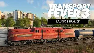 Transport Fever 3 - Launch Trailer