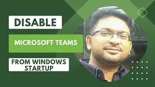 Disable Microsoft Team From Startup (Windows 10)