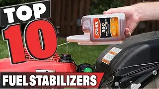 Best Fuel Stabilizer In 2024 - Top 10 Fuel Stabilizers Review