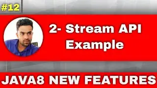 2.Stream API | How To Use Stream API In Java With Example | Use of stream API in java | 