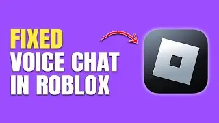 How to Fix Roblox Voice Chat Not Showing Up (Official Solutions)