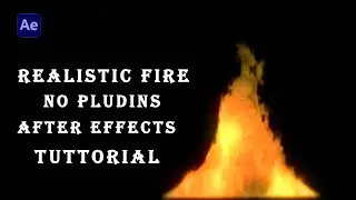 Realistic Fire - No Plugins - After Effects Tutorial
